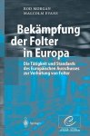 Morgan, Rodney und Malcolm D. Evans: - Bekämpfung der Folter in Europa : die Tätigkeit und Standards des Europäischen Ausschusses zur Verhütung von Folter.