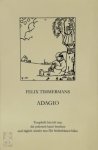 Felix Timmermans, Ingrid Wolters [Vert.] - Adagio Das sind 33 Gedichte der Dankbarkeit und Ewigkeitshoffnung