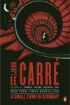 John le Carré - A Small Town in Germany John le Carré - A Small Town in Germany
