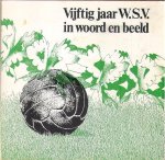 Hoek, Jaap ea. - Vijftig jaar W.S.V. in woord en beeld