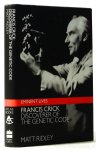 CRICK, F., RIDLEY, M. - Francis Crick. Discoverer of the genetic code.