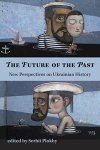Serhii Plokhy - (1) The Future Of The Past - New Perspectives On Ukrainian History