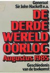 Hackett, John Sir - De derde wereldoorlog (augustus 1985) Geschiedenis van de toekomst Hackett, John Sir - De derde wereldoorlog (augustus 1985) Geschiedenis van de toekomst