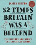 James Felton - 52 Times Britain was a Bellend