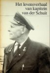 Schuit, van der - Het levensverhaal van Kapitein van der Schuit