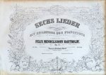 Mendelssohn, Felix: - [Op. 71] Sechs Lieder mit Begleitung des Pianoforte. Op. 71