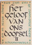 Schoonenberg P - Het geloof van ons doopsel Deel II Jezus Christus de zoon Gods Het tweede geloofsartikel
