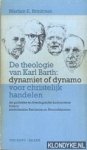 Brinkman, Martien E. - De theologie van Karl Barth: dynamiet of dynamo voor christelijk handelen