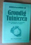 Wachtmeester, Melle - Grondig tuinieren. Over voorkomen en bestrijden van ziekten en plagen