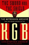 Christopher M. Andrew, Vasili Mitrokhin - The sword and the shield the Mitrokhin archive and the secret history of the KGB