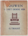 Troost, Gerdy, Eerden, J.H.M. van der - Het bouwen in het Derde Rijk  (band beschadigd)