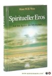 Weis, Hans Willi. - Spiritueller Eros. Auf den Spuren des Mystischen.