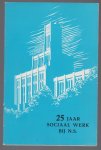 Landskroon, F.P.A. - 25 jaar sociaal werk bij de Nederlandsche Spoorwegen