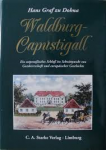 Hans Graf zu Dohna - WALDBURG-CAPUSTIGALL - Ein ostpreußisches Schloß im Schnittpunkt von Gutsherrschaft und europäischer Geschichte