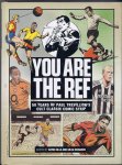 Hills, David and Richards, Giles - You are the Ref -50 years of Paul Trevillions cult classic comic strip