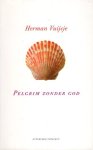 Vuijsje, Herman. - Pelgrim zonder god