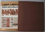 Vervliet, Hendrik D.L. en Liebaers, Herman - Liber liborum, 5000 jahre Buchkunst