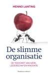 Menno Lanting - De slimme organisatie de toekomst van werk, leiderschap en innovatie