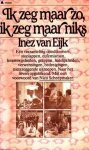 Eijk, Inez van - Ik zeg maar zo, ik zeg maar niks