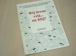  - Wij leven vrij... en blij? - Een onderzoek naar de vrijheidsbeleving in Nederland, 40 jaar na mei 1945