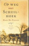 Plessis, Hans Du - Op weg naar Schuilhoek