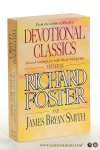 Foster, Richard / James Bryan Smith (eds.). - Devotional Classics. Selected Readings for Individuals and Groups. Foster, Richard / James Bryan Smith (eds.). - Devotional Classics. Selected Readings for Individuals and Groups.