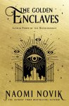 Naomi Novik - The Golden Enclaves