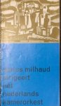 Milhaud, Darius: - [Programmheft] Darius Milhaud dirigeert Het Nederlands Kamerorkest