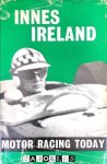 Innes Ireland - Motor Racing Today