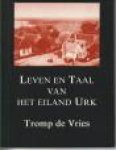 VRIES, TROMP DE - Leven en taal van het eiland Urk