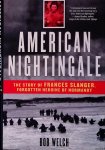 Welch, Bob - American Nightingale: The Story of Frances Slanger, Forgotten Heroine of Normandy Welch, Bob - American Nightingale: The Story of Frances Slanger, Forgotten Heroine of Normandy