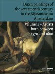 Jonathan Bikker 96255, Yvette Bruijnen 64539, Gerdien Wuestman 184540 - Dutch paintings of the seventeenth century in the Rijksmuseum Volume I: Artists born between 1570 and 1600
