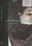 Haakman  Floor  Omslagontwerp Agnes Korink   Foto voorplaat Agnes Korink  Foto achterplat Marco Bakker - Oneetbaar brood