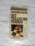 Martin, Hansjörg Hansjorg - Het trillen der tenoren - Een moordenaar pro deo