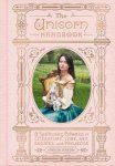 Carolyn Turgeon - The unicorn handbook A spellbinding collection of literature, lore, art, recipes, and projects