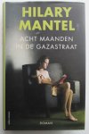 Hilary Mantel - Acht maanden in de Gazastraat - Vertaald door Harm Damsma en Niek Miedema