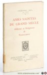 NN - Ames saintes du grand siècle. Abbesses et religieuses de Faremoutiers. NN - Ames saintes du grand siècle. Abbesses et religieuses de Faremoutiers.