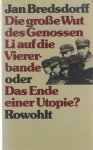 Jan Bredsdorff - Die grosse Wut des Genossen Li auf die Viererbande oder das Ende einer Utopie?