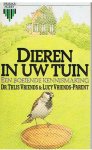 Vriends, Thijs & Lucy - Dieren in uw tuin - een boeiende kennismaking