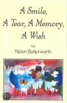 Helen Butterworth - A Smile, a Tear, a Memory, a Wish Helen Butterworth - A Smile, a Tear, a Memory, a Wish