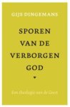 Dingemans , Gijs . [ isbn 9789043518895 ] - Sporen van de Verborgen God . ( Een theologie van de geest . )Dit boek is een poging om iets te zeggen over het grote Mysterie van het bestaan. Ik probeer vanuit een modern wereldbeeld en een hedendaags levensgevoel te schrijven over religie. -