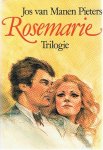 Jos van Manen Pieters - ROSEMARIE TRILOGIE