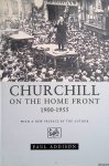 Addison, Paul - Churchill on the Home Front, 1900-55