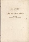 VISEE, G. Ds. - ONS ALLER MOEDER. De kerk: woord en sacramenten.