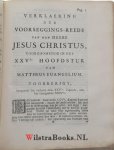 Alphen, Hieronymus Simons van - De Voorseggingen van den Heere Jesus Christus aangaande De Verwoesting van Jerusalem, den Loop zyns Koningryks met de teekeningen der tyden, daar toe betrekkelyk, en de voltooyinge van alles, in de voleindinge der Weereld, nagespoort uyt het X...