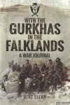 Seear, Mike - With the Gurkhas in the Falklands. A War Journal