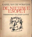 Woestijne, Karel van de - De nieuwe Esopet, Met zestien teekeningen van Jozef Cantré. Woestijne, Karel van de - De nieuwe Esopet, Met zestien teekeningen van Jozef Cantré.