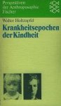 Holtzapfel, Walter. - Krankheitsepochen der Kindheit.