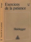 Heidegger, Martin - Exercises de la Patience
