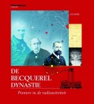 Lois Barbo - De Bequerel-dynstie Pioniers in de radioactiviteit